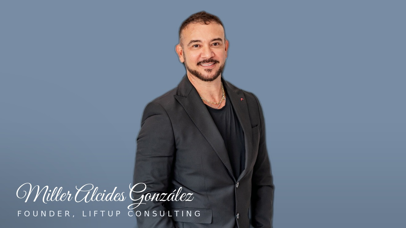 Miller Alcides González, Founder of LiftUp Consulting